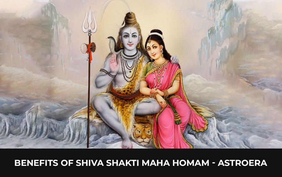 Benefits of Shiva Shakti Maha Homam - AstroEra